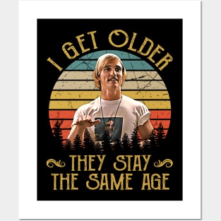 I Get Older They Stay The Same Age Posters and Art